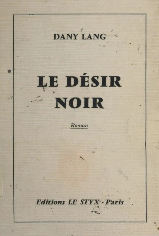 Le désir noir - Dany Lang - FeniXX réédition numérique