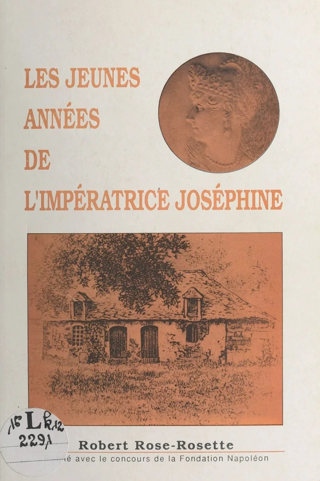 Les jeunes années de l'impératrice Joséphine - Robert Rose-Rosette - FeniXX réédition numérique