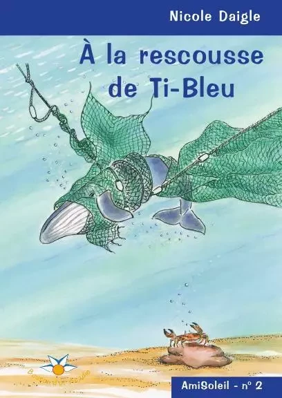 À la rescousse de Ti-Bleu - Nicole Daigle - Bouton d'or Acadie