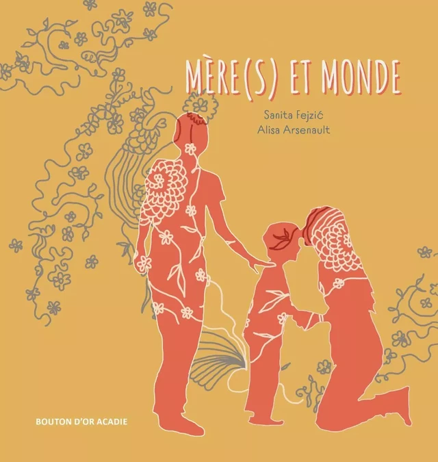 Mère(s) et monde - Sanita Fejzić, Alisa Arsenault - Bouton d'or Acadie