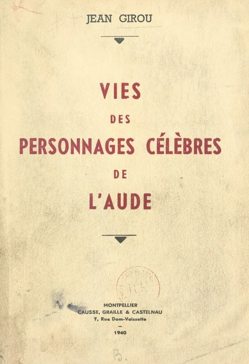 Vies des personnages célèbres de l'Aude - Jean Girou - FeniXX réédition numérique