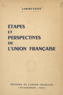 Étapes et perspectives de l'Union française