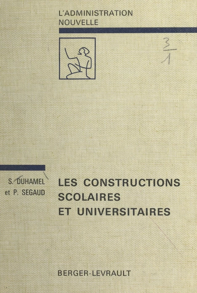 Les constructions scolaires et universitaires - Serge Duhamel, Pierre Segaud - FeniXX réédition numérique