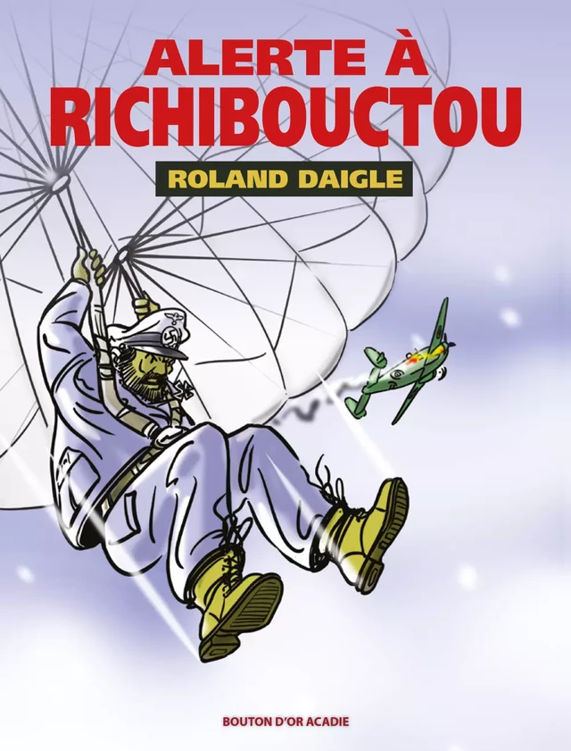 Alerte à Richibouctou - Roland Daigle - Bouton d'or Acadie