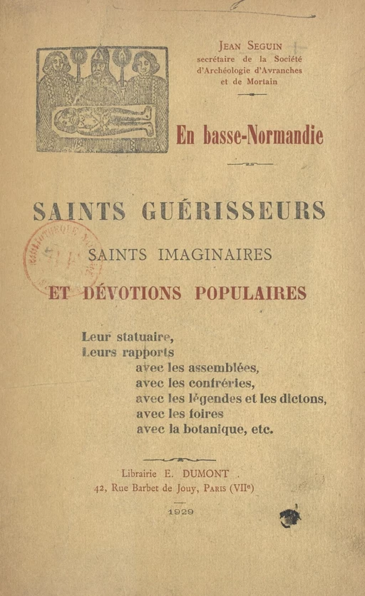 En Basse-Normandie. Saints guérisseurs, saints imaginaires et dévotions populaires - Jean-Pierre Seguin - FeniXX réédition numérique