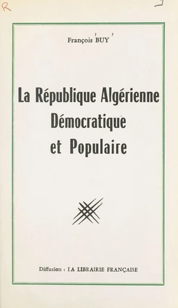 La république algérienne, démocratique et populaire