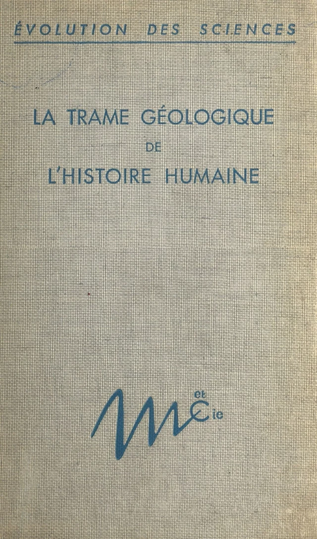 La trame géologique de l'histoire humaine - Geneviève Termier, Henri Termier - FeniXX réédition numérique