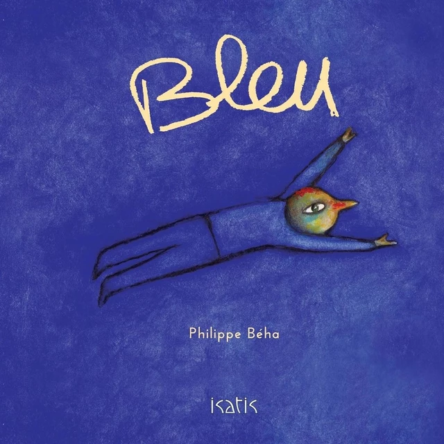 Bleu - Philippe Béha - Éditions de l'Isatis