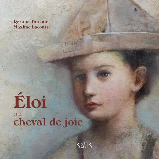 Éloi et le cheval de joie - Roxanne Turcotte - Éditions de l'Isatis