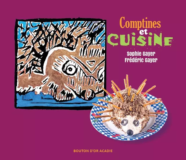 Comptines et cuisine - Sophie Gayer, Frédéric Gayer - Bouton d'or Acadie