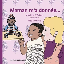 Maman m'a donnée...