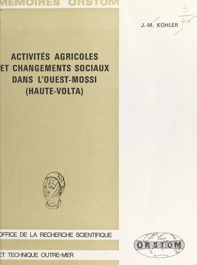 Activités agricoles et changements sociaux dans l'Ouest-Mossi - Jean Marie Kohler - FeniXX réédition numérique