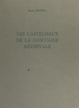 Les Castelnaux de la Gascogne médiévale