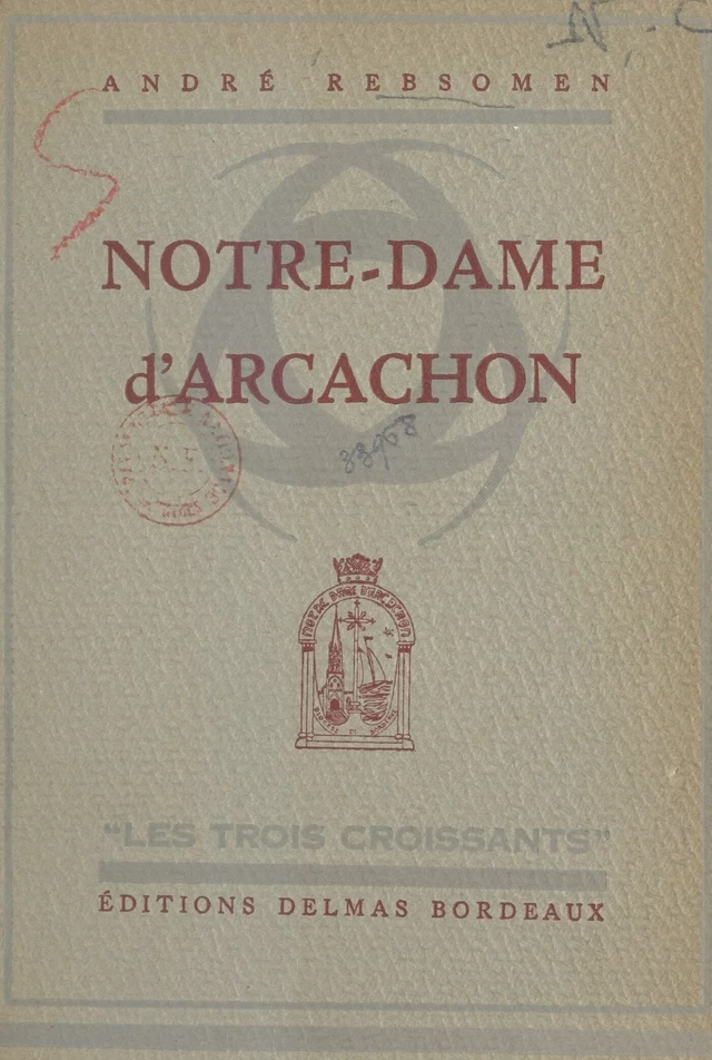 Notre-Dame d'Arcachon - André Rebsomen - FeniXX réédition numérique