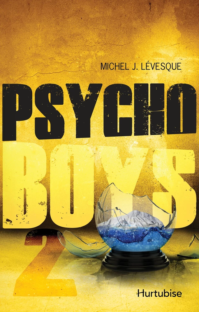 Psycho boys T2 - Michel J. Lévesque - Éditions Hurtubise