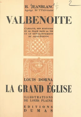 L'Abbaye de Valbenoite, son histoire et sa place dans la vie et le développement de Saint-Étienne