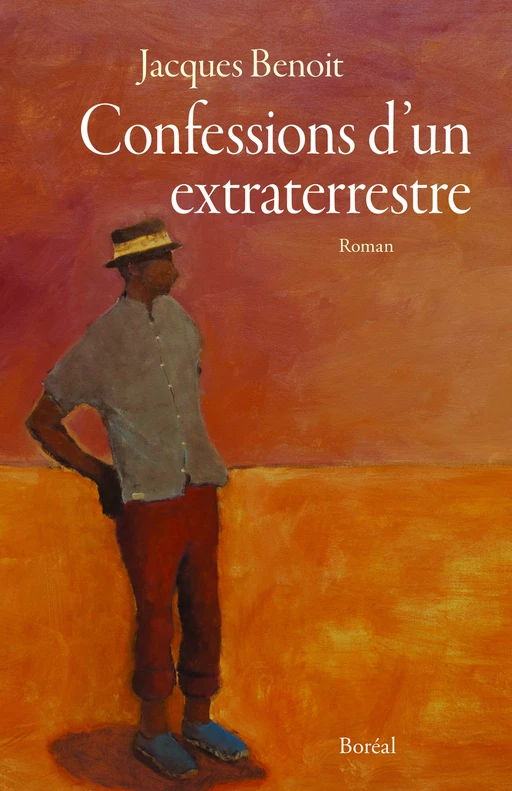 Confessions d'un extraterrestre - Jacques Benoit - Editions du Boréal