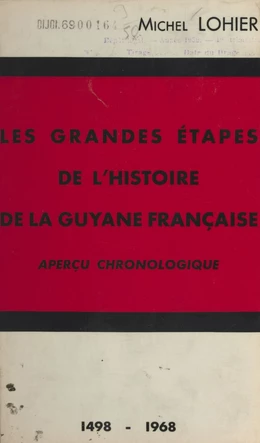 Les grandes étapes de l'histoire de la Guyane française