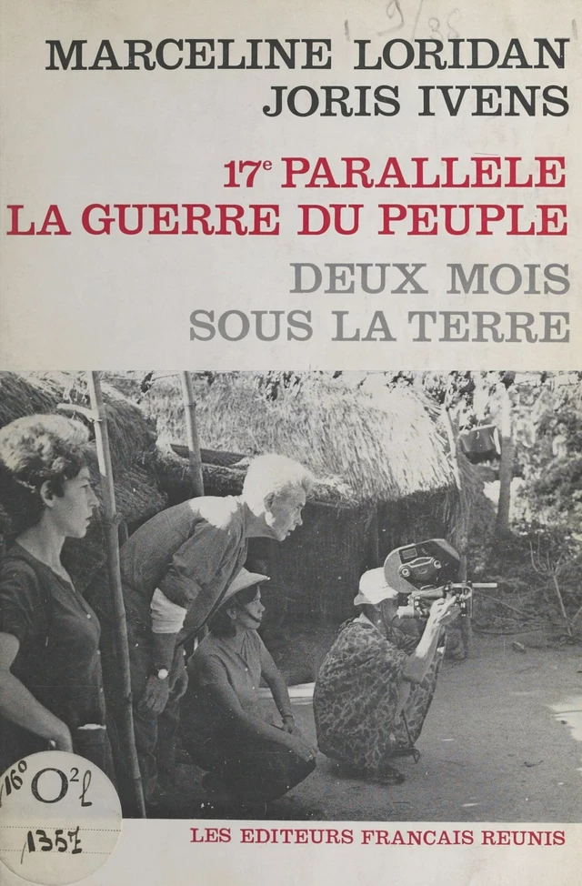 17e parallèle, la guerre du peuple - Joris Ivens, Marceline Loridan-Ivens - FeniXX réédition numérique