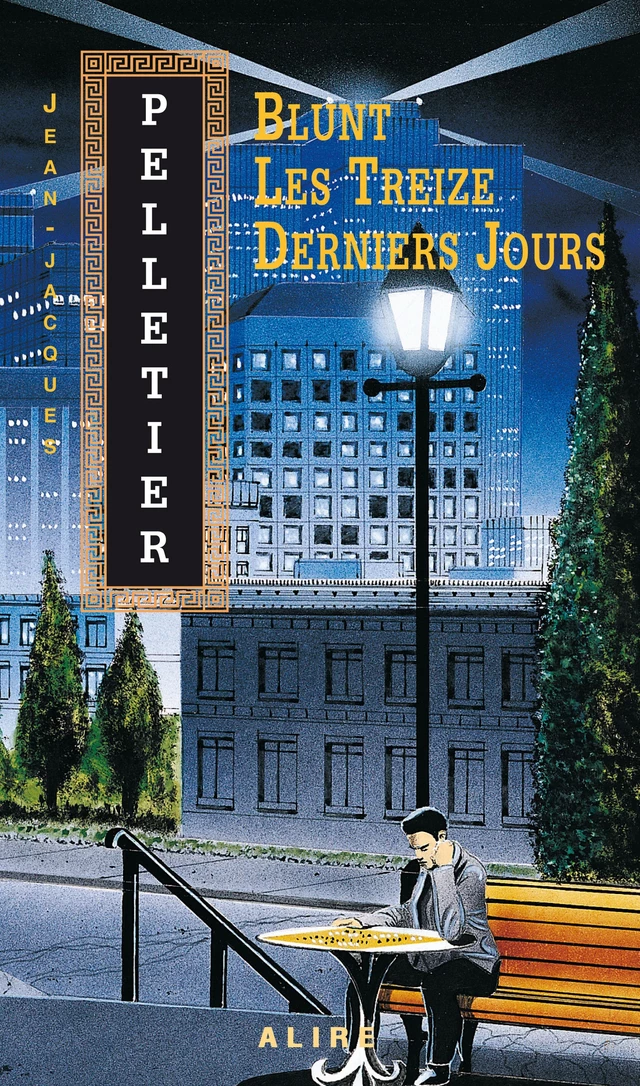 Blunt - Les Treize Derniers Jours - Jean-Jacques Pelletier - Alire