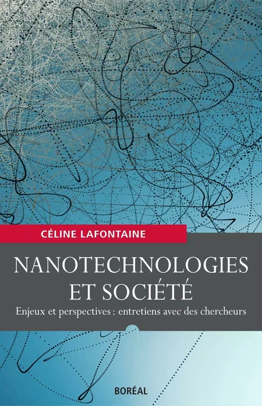 Nanotechnologies et société - Céline Lafontaine - Editions du Boréal