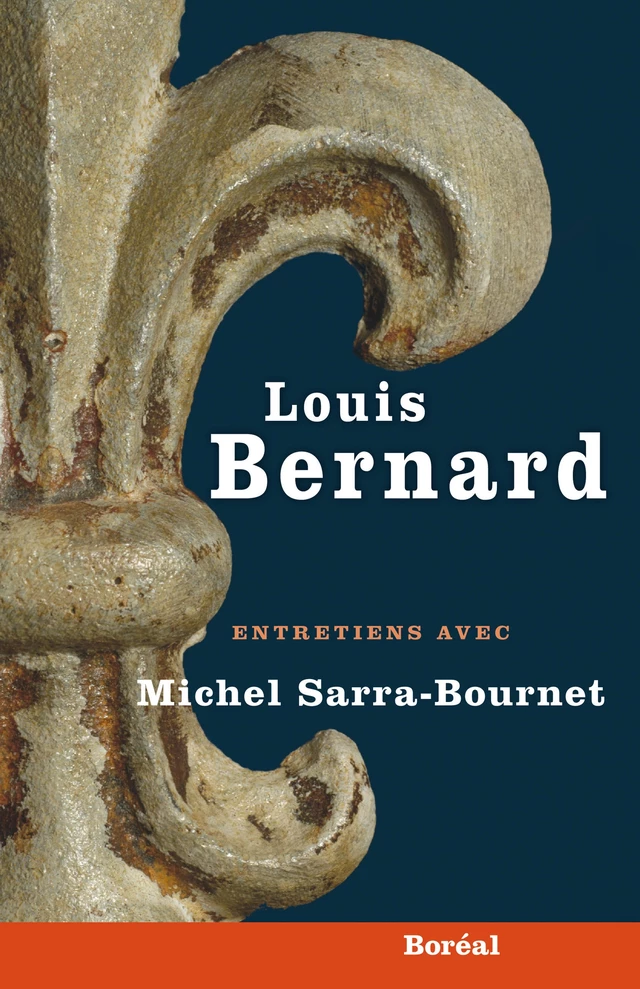 Louis Bernard - Michel Sarra-Bournet - Editions du Boréal