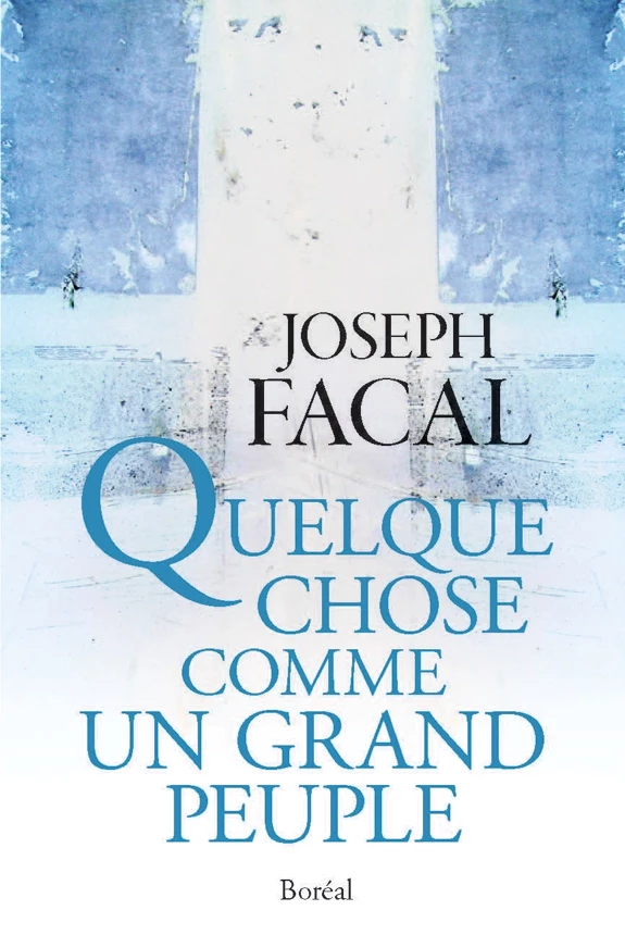 Quelque chose comme un grand peuple - Joseph Facal - Editions du Boréal