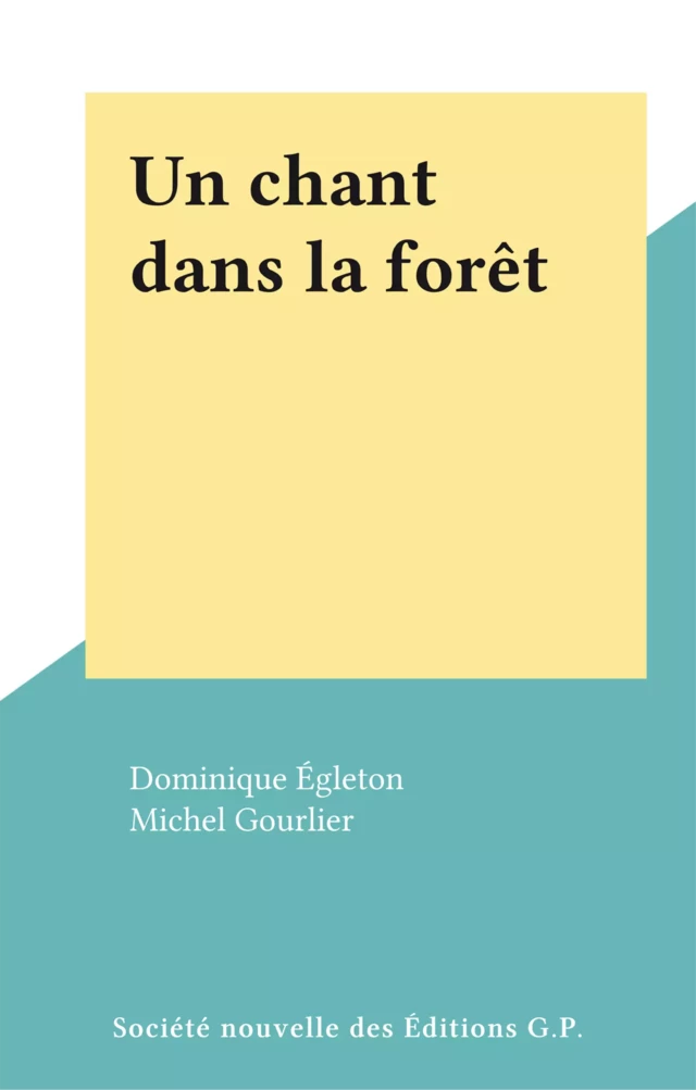 Un chant dans la forêt - Dominique Égleton - FeniXX réédition numérique