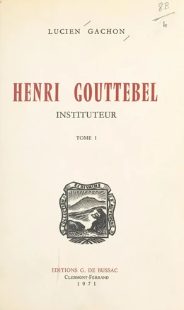 Henri Gouttebel, instituteur (1)