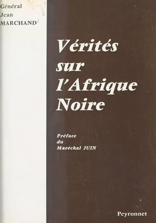 Vérités sur l'Afrique noire - Jean Marchand - FeniXX réédition numérique