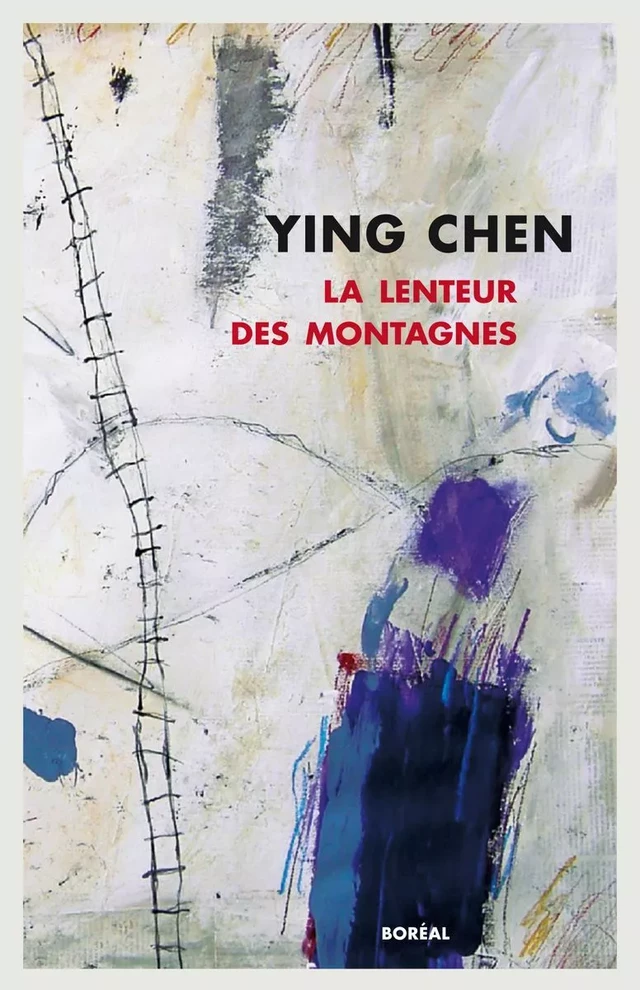 La Lenteur des montagnes - Ying Chen - Editions du Boréal