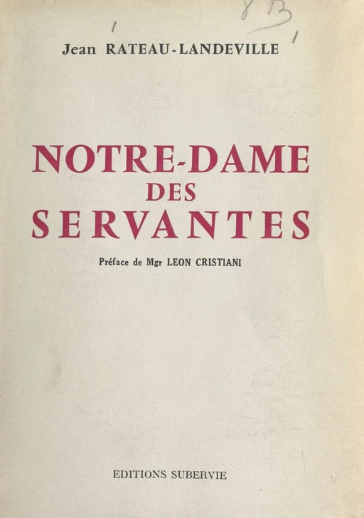 Notre-Dame des servantes - Jean Rateau-Landeville - FeniXX réédition numérique