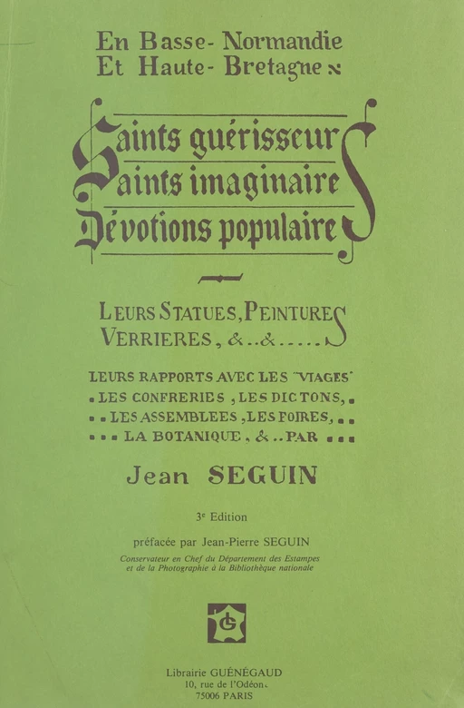 Saints guérisseurs, saints imaginaires, dévotions populaires - Jean-Pierre Seguin - FeniXX réédition numérique