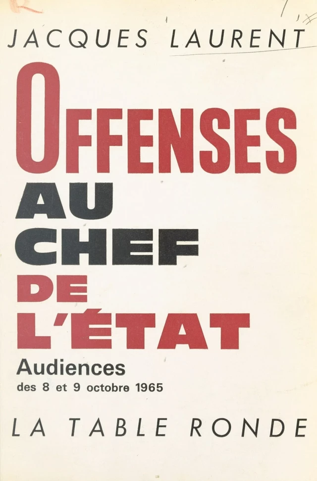 Offenses au chef de l'État - Jacques Laurent - FeniXX réédition numérique