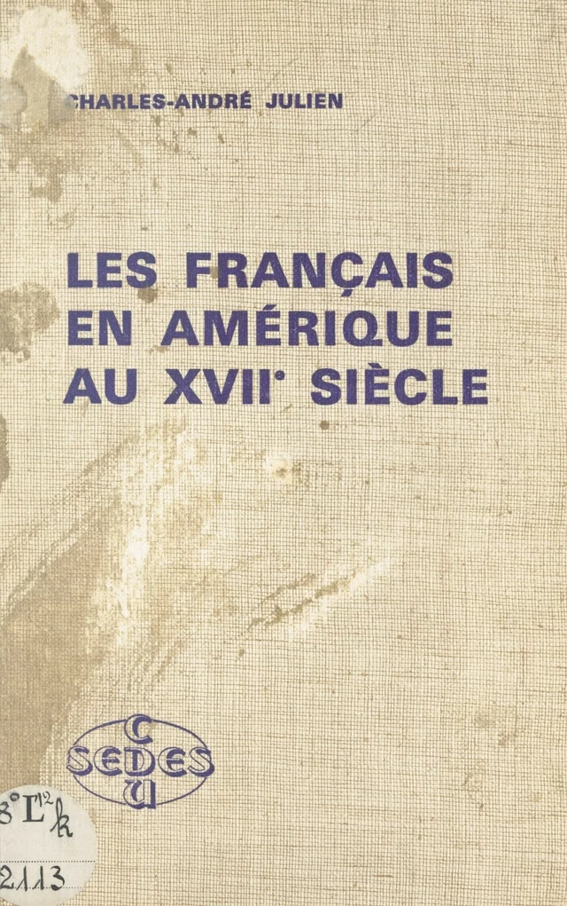 Les Français en Amérique au XVIIe siècle - Charles-André Julien - FeniXX réédition numérique