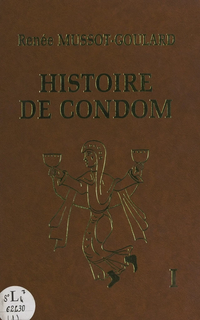 Histoire de Condom (1) - Renée Mussot-Goulard - FeniXX réédition numérique