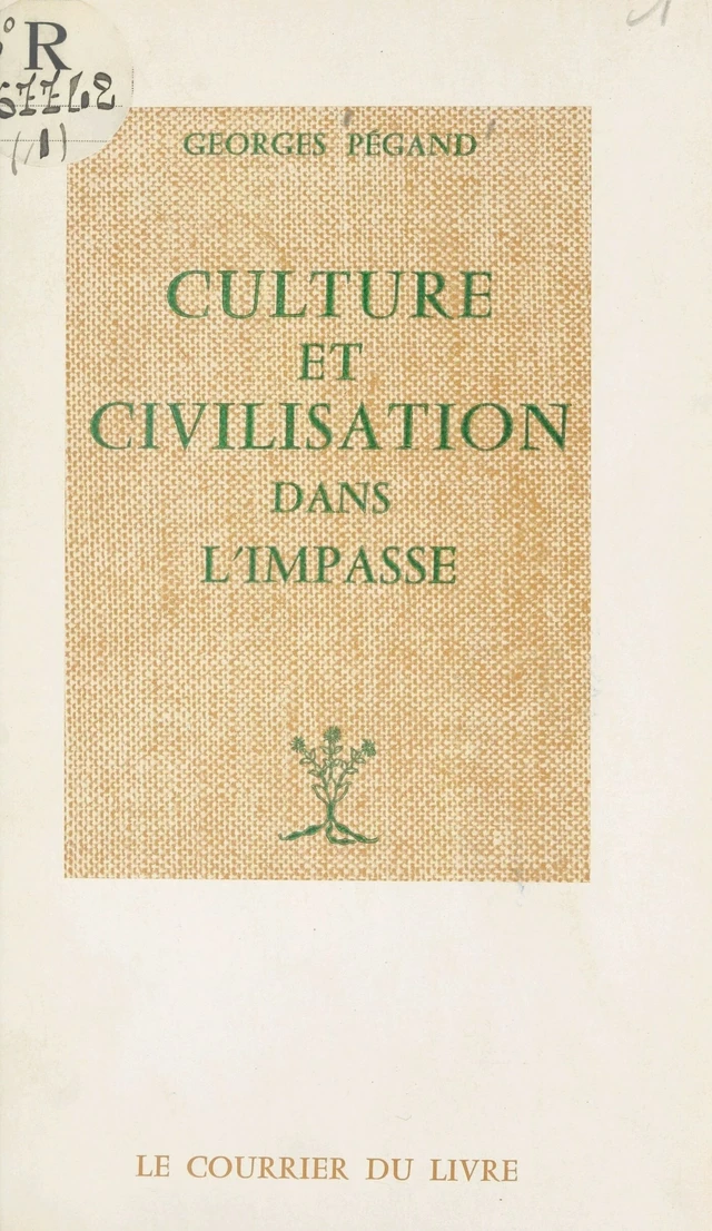 Culture et civilisation dans l'impasse - Georges Pégand - FeniXX réédition numérique