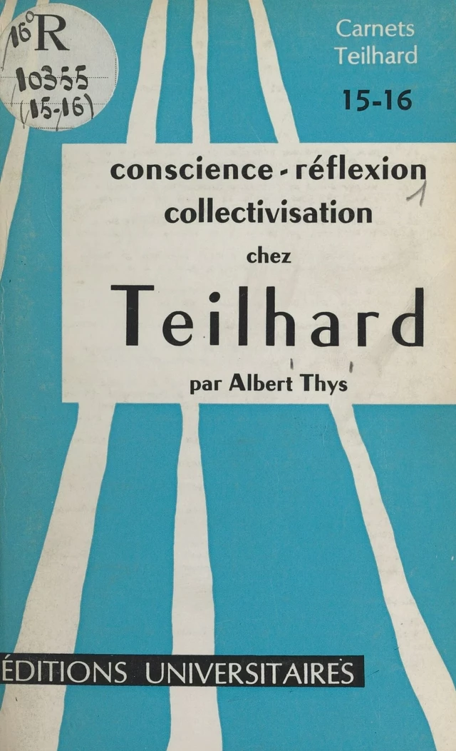 Conscience, réflexion, collectivisation chez Teilhard - Albert Thys - FeniXX réédition numérique