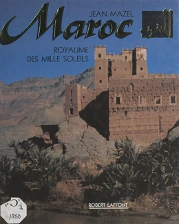 Maroc, royaume des mille soleils