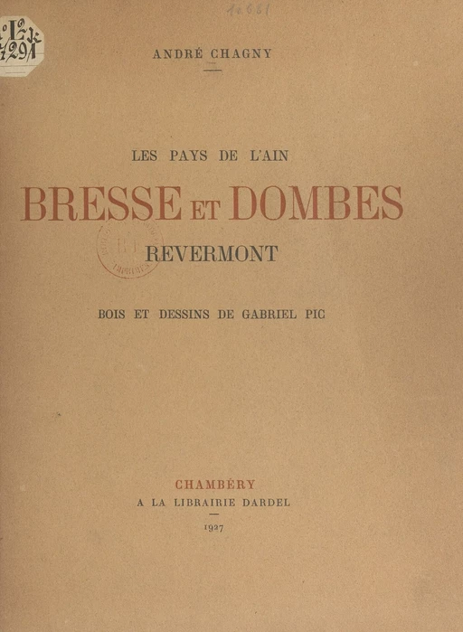 Les pays de l'Ain. Bresse et Dombes - André Chagny - FeniXX réédition numérique