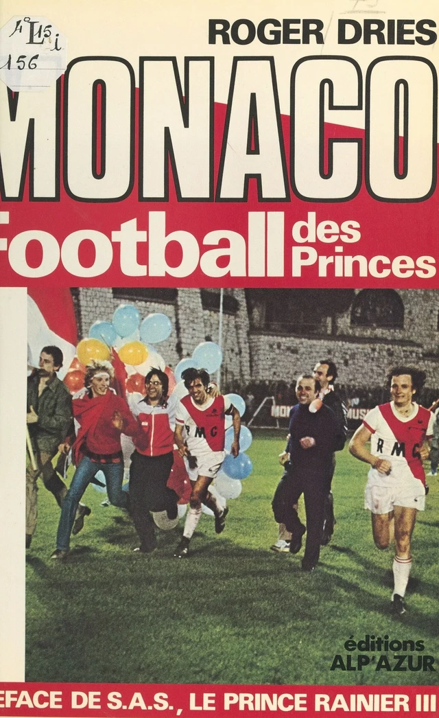 Monaco, football des princes - Roger Dries - FeniXX réédition numérique