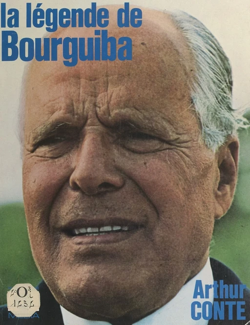 La légende de Bourguiba - Arthur Conte - FeniXX réédition numérique