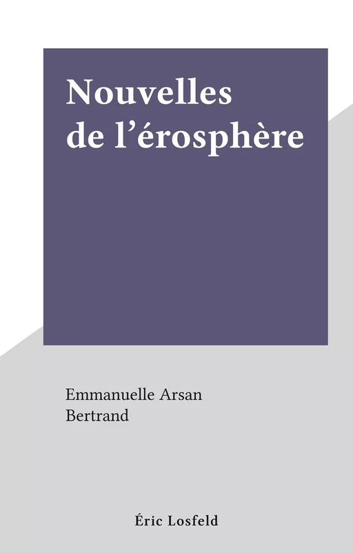 Nouvelles de l'érosphère - Emmanuelle Arsan - FeniXX réédition numérique