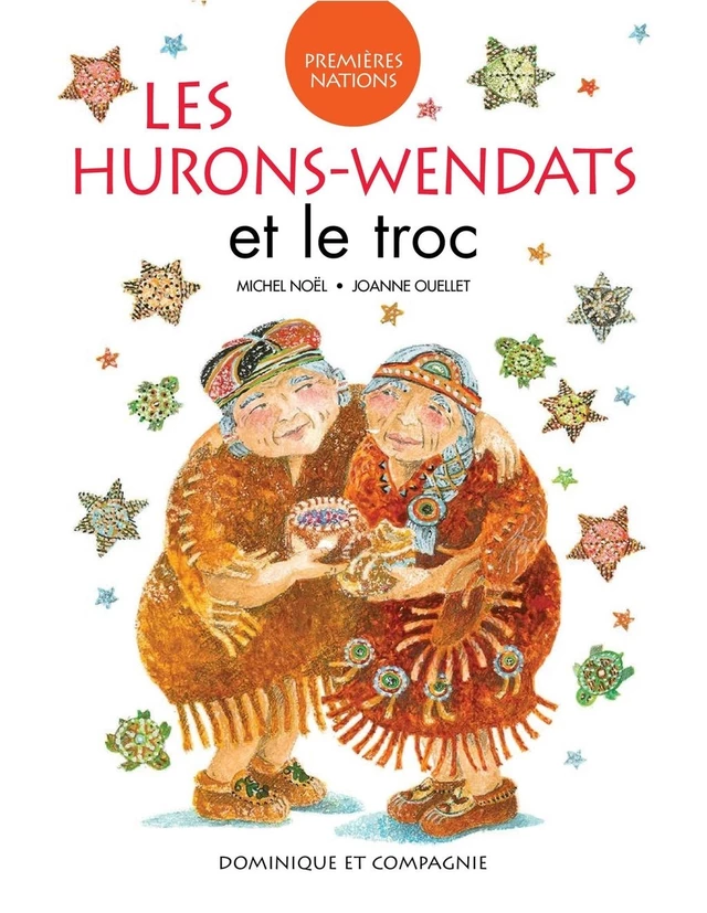 Les Hurons-Wendats et le troc - Michel Noël - Dominique et compagnie