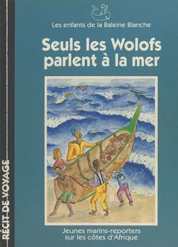 Seuls les Wolofs parlent à la mer