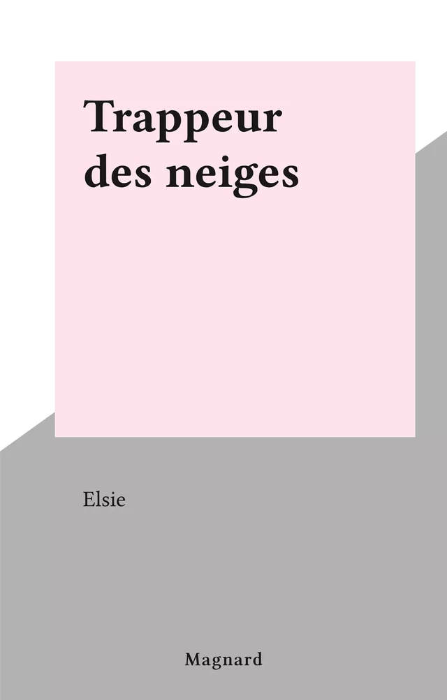 Trappeur des neiges - Elsie Herberstein - FeniXX réédition numérique