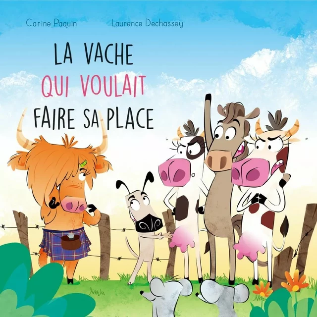 La vache qui voulait faire sa place - Carine Paquin - Éditions Michel Quintin