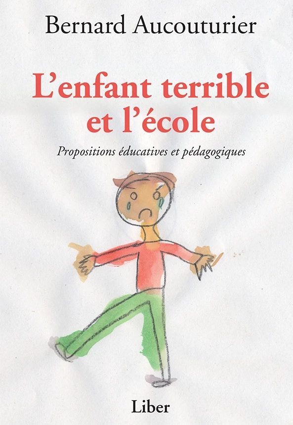 Enfant terrible et l'école (L') - Bernard Aucouturier - Éditions Liber