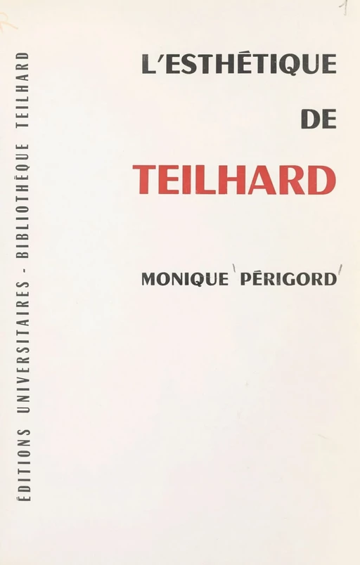 L'esthétique de Teilhard - Monique Périgord - FeniXX réédition numérique