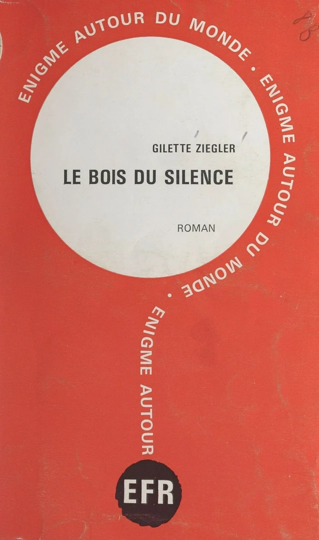 Le bois du silence - Gilette Ziegler - FeniXX réédition numérique